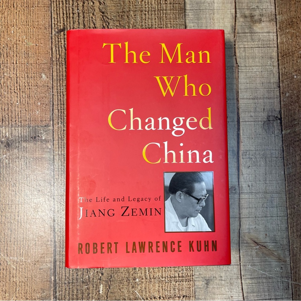 The Man Who Changed China Jian Zemin by Robert Lawrence Kuhn Hardcover Book